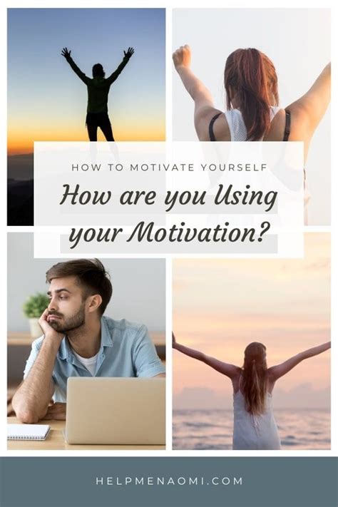 How To Motivate Yourself Are You Using Your Motivation Properly