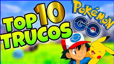 Los 10 Mejores Trucos De PokÉmon Go 2020 2021 Pokémon Go Youtube