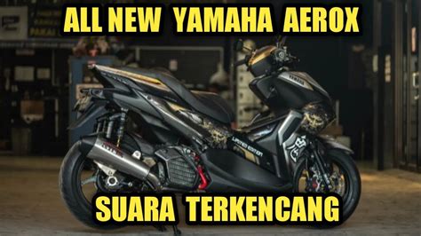 KNALPOT OVER RACING ALL NEW YAMAHA AEROX SUARA TERKENCANG DI KELAS NYA Jeri Carlone