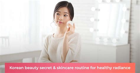 Korean Beauty Secret And Skincare Routine For Healthy Radiance