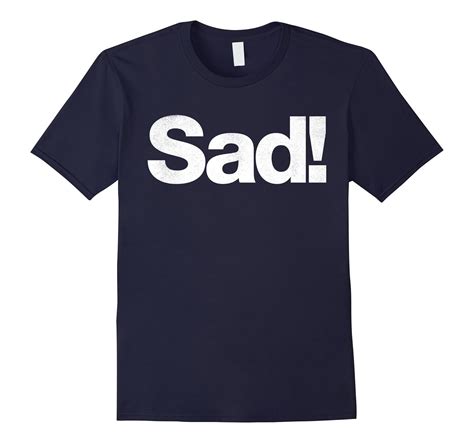 The Word Sad A Shirt That Says Sad T Shirt Managatee