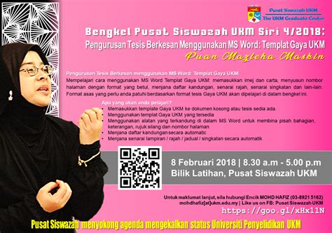 Borang permohonan dan maklumat lanjut boleh muatturun disini. Bengkel Pusat Siswazah UKM Siri 4/2018: Pengurusan Tesis ...