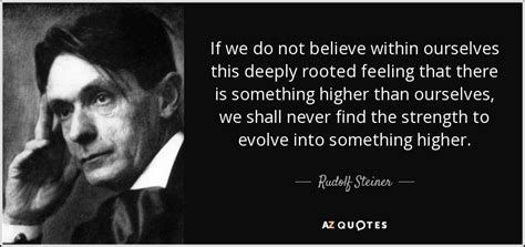 Rudolf Steiner Quote If We Do Not Believe Within Ourselves This Deeply
