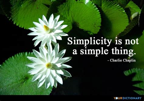 Simplicity Is Not A Simple Thing Charlie Chaplin Quotes Simplicity