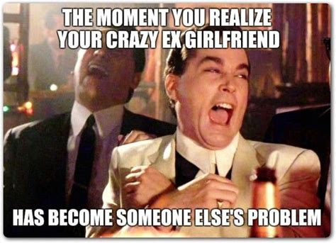 38 Funny Memes About Ex 36 Funny Ex Memes Funny Girlfriend Memes