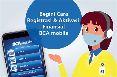 Bca Begini Cara Registrasi Dan Aktivasi Finansial Bca Mobile