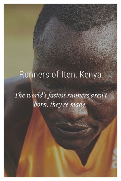 Runners Of Iten Kenya The Worlds Fastest Runners Arent Born Theyre