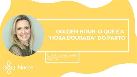 Golden Hour O Que é A Hora Dourada Do Parto Nasce Saúde Porto