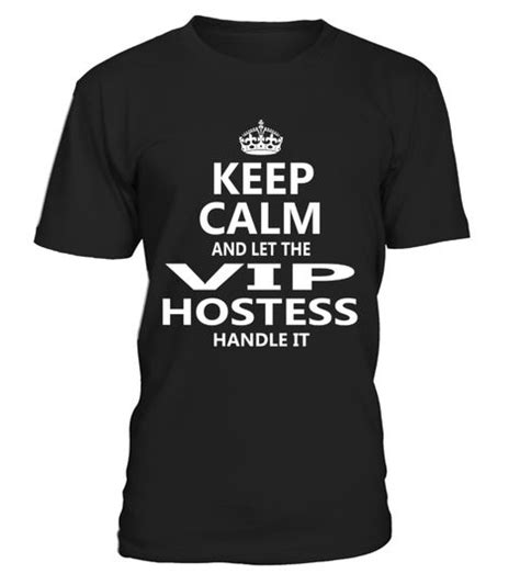 Vip Hostess Keep Calm Keep Calm And Let The Vip Hostess Handle It