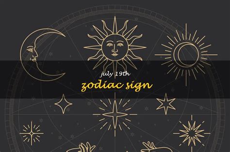 What To Expect From The July 19th Zodiac Sign Shunspirit