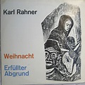 Karl Rahner – Weihnacht - Erfüllter Abgrund (Vinyl) - Discogs