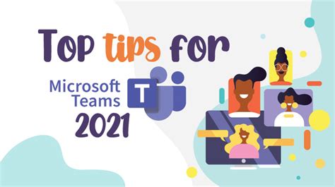 Top Tips For Microsoft Teams 2021 Technology Core Interactive