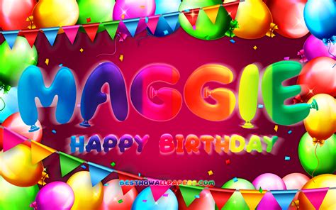 Download Wallpapers Happy Birthday Maggie 4k Colorful Balloon Frame Maggie Name Purple