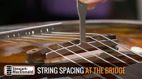 Setting Guitar String Spacing At The Bridge Youtube