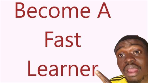 How To Be A Fast Learner Youtube