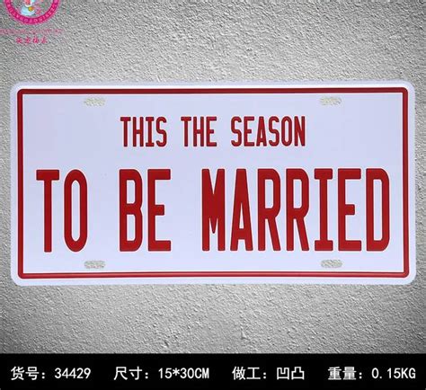 The Season To Be Married Tin Sign Club Wall Sticker Metal Car License Iron License Plate Antique