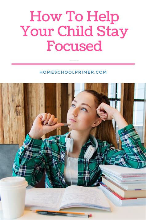 9 Ways To Help Your Child Focus Homeschool Primer Kids Focus How