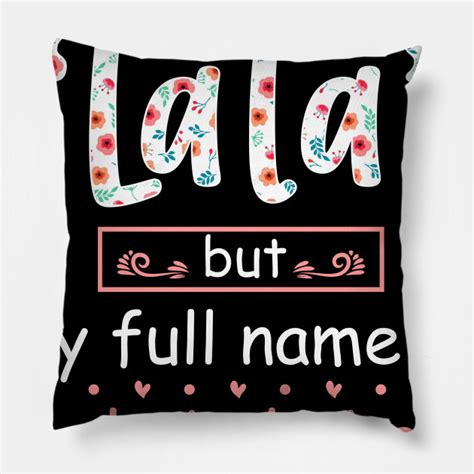 My Nickname Is “ Lala “ But My Full Name Is “lala Lala Lala Lala Lala