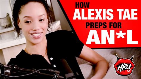 How Alexis Tae Preps For Anl Youtube