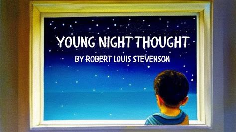 Young Night Thought A Poem By Robert Louis Stevenson Youtube