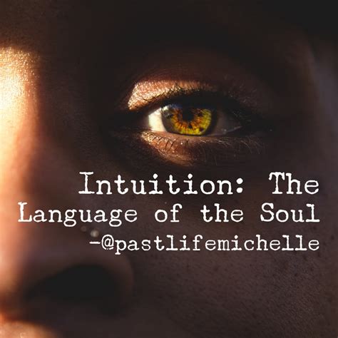 Intuition The Language Of The Soul Discover Your Past Lives