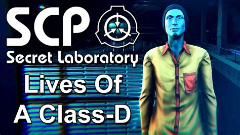 Scp Secret Laboratory The Many Lives Of A Class D Youtube