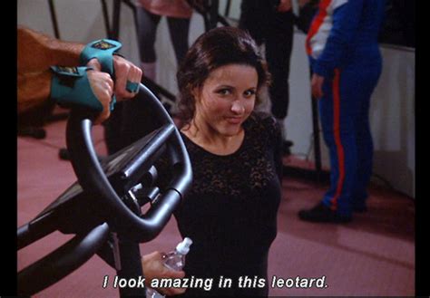 Seinfeld Quote Elaine At The Gym The Wife Seinfeld Pinterest
