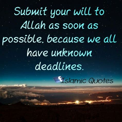 Submit Your Will To Allah As Soon As Possible Because We All Have