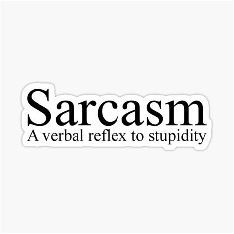 Sarcasm Sticker For Sale By Tactictees Redbubble