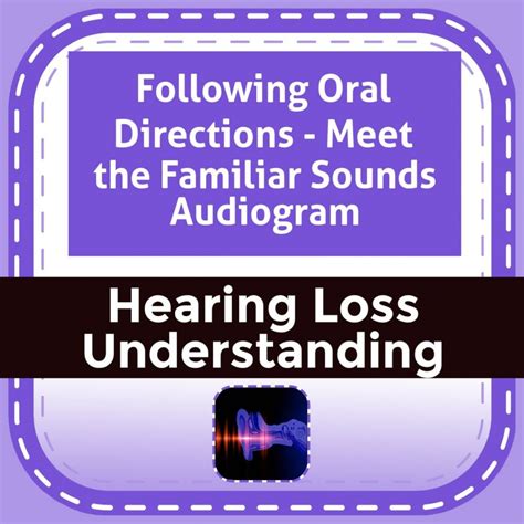 Following Oral Directions Meet The Familiar Sounds Audiogram