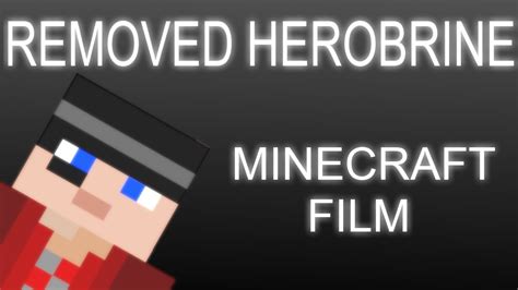 Removed Herobrine Minecraft Film Youtube