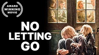 No Letting Go | AWARD WINNING | Full Drama Movie | English - YouTube