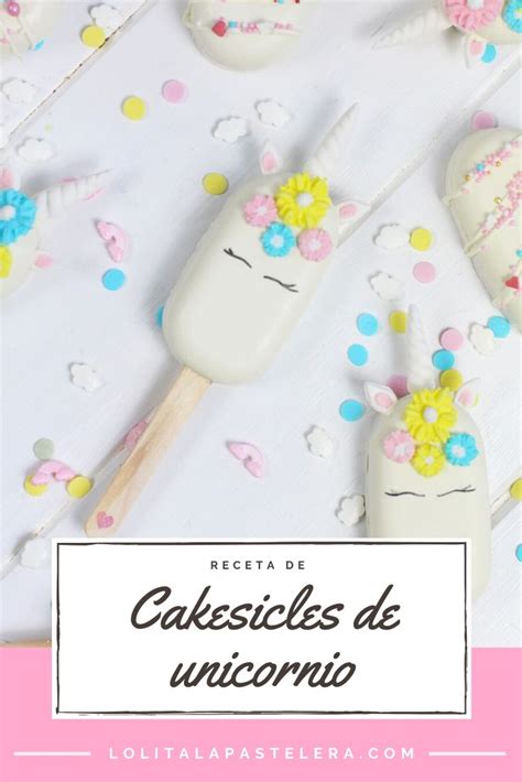 Receta De Cakesicles De Unicornio 🍡 Cake Pops De Unicornio 🍡 Paletas De