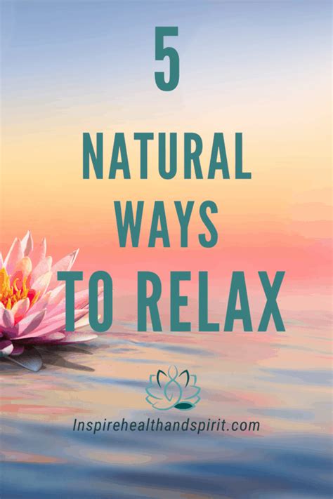 5 Natural Ways To Relax And Get Centered Inspire Health And Spirit