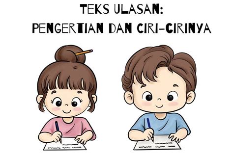 Teks Ulasan Pengertian Dan Ciri Cirinya