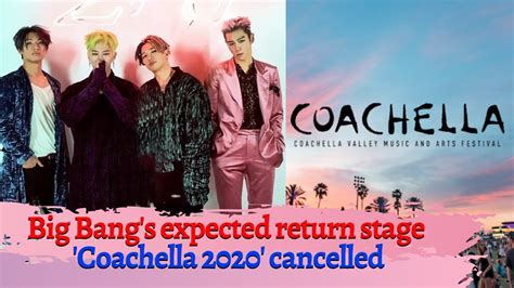 Big Bangs Expected Return Stage Coachella 2020 Cancelled Youtube