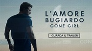 L'amore bugiardo - Gone Girl | Trailer Ufficiale [HD] | 20th Century ...