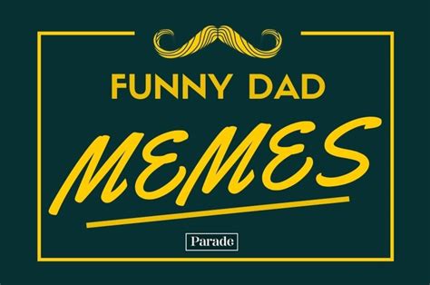 35 Funny Fathers Day Memes To Celebrate Dad Parade