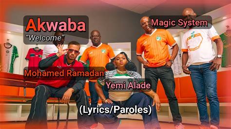 Magic System Ft Yemi Alade And Mohamed Ramadan Akwaba English