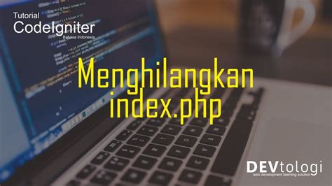 Cara Mudah Menghilangkan Index Php Pada Codeigniter 3 CodeIgniter