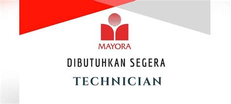 Efektif 01 april 2019, pt. Lowongan Kerja TECHNICIAN PT. Mayora Penempatan Serang ...