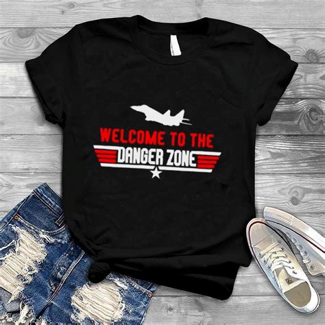 Top Gun Welcome To The Danger Zone Shirt