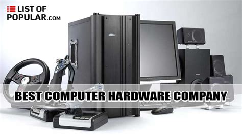 Best Computer Hardware Company Top Pc Hardware Manufacturers List