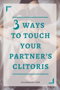 3 Ways To Touch Your Partner s Clitoris Kevin Anthony And Céline Remy