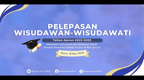 Pelepasan Wisudawan Wisudawati Bait Qur Any Youtube