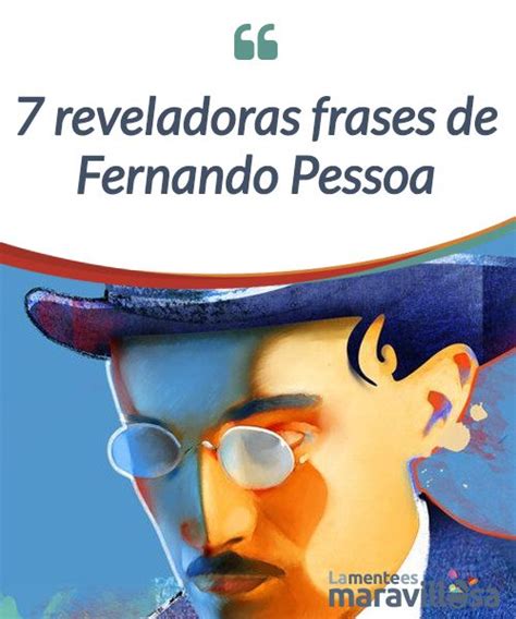 7 Reveladoras Frases De Fernando Pessoa Fernando Pessoa En