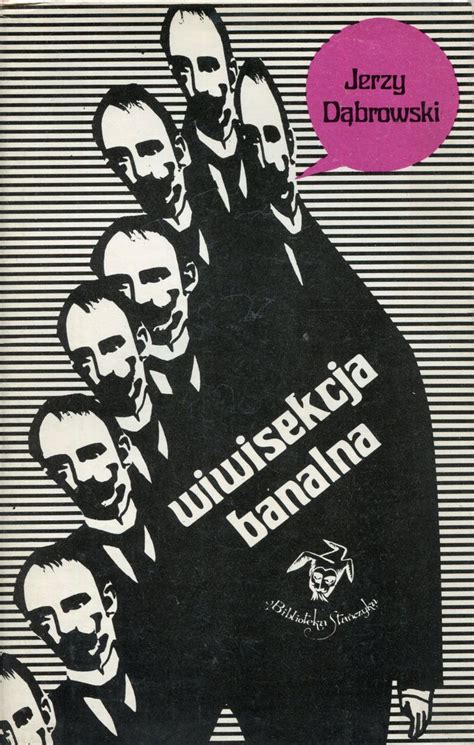 Wiwisekcja Banalna Jerzy Dąbrowski Cover By Juliusz Puchalski Book Series Biblioteka Stańczyka