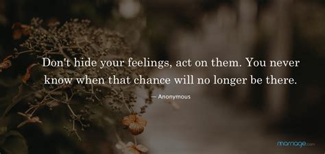 Feelings Quotes Dont Hide Your Feelings Act On Them You