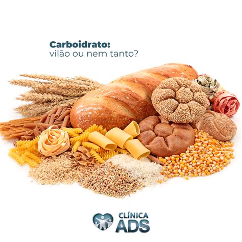Carboidratos Vilão Ou Nem Tanto • Clínica Ads