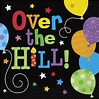 Happy Birthday Over the Hill Quotes Over the Hill Balloon Beverage ...